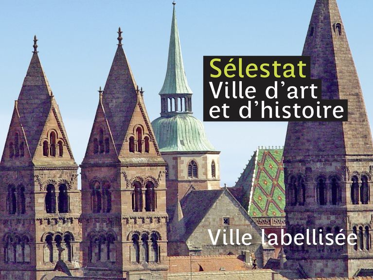Venez découvrir Sélestat labellisée ville d'art et d'histoire Sélestat ville d'art et d'histoire